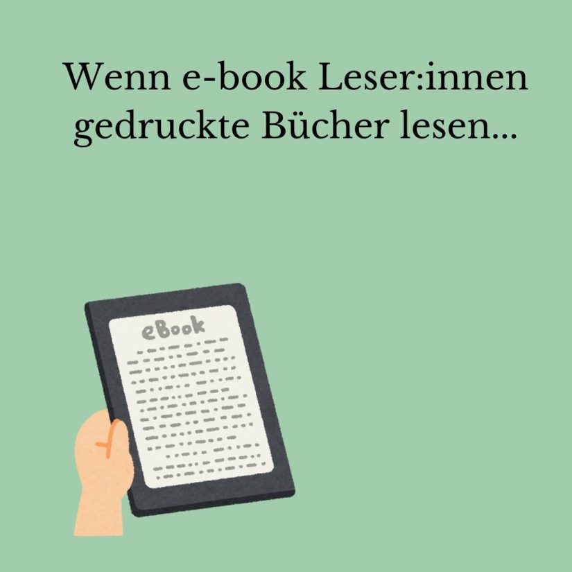 Ein Piktogramm eines ebook-readers mit der Schrift: Wenn e-book Leser:innen gedruckte Bücher lesen